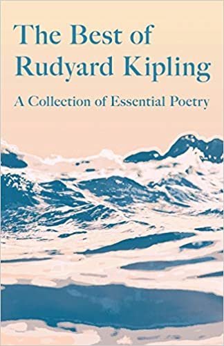 The Best of Rudyard Kipling - A Collection of Essential Poetry indir