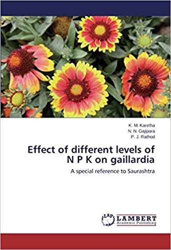 Effect of different levels of N P K on gaillardia: A special reference to Saurashtra indir