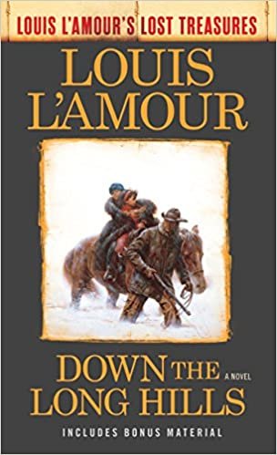 ダウンロード  Down the Long Hills (Louis L'Amour's Lost Treasures): A Novel 本