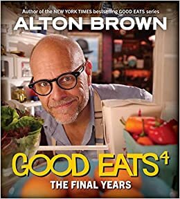 اقرأ Good Eats: The Final Years الكتاب الاليكتروني 