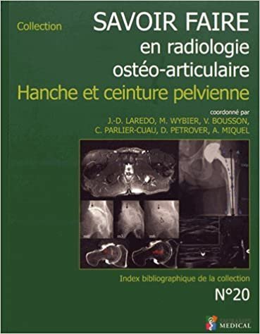 Savoir Faire En Radiologie Ostéo-articulaire: Hanche Et Ceinture Pelvienne N°20 (SPECIALITES MEDICALES)
