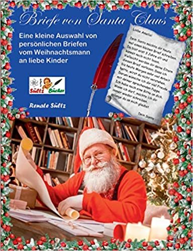 Briefe von Santa Claus - Eine kleine Auswahl von persönlichen Briefen vom Weihnachtsmann an liebe Kinder indir