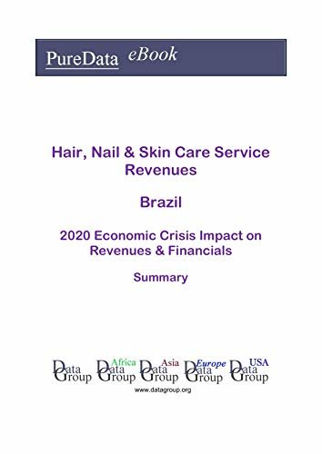 ダウンロード  Hair, Nail & Skin Care Service Revenues Brazil Summary: 2020 Economic Crisis Impact on Revenues & Financials (English Edition) 本