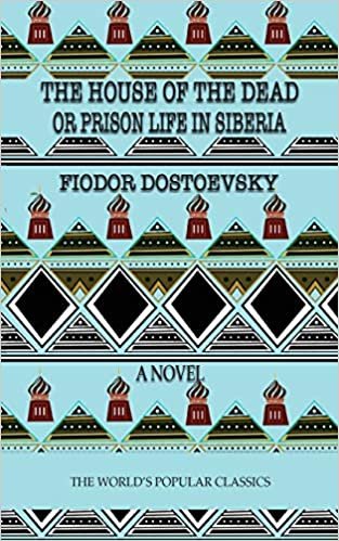 The House of the Dead: or Prison Life in Siberia (The World's Popular Classics, Band 26) indir