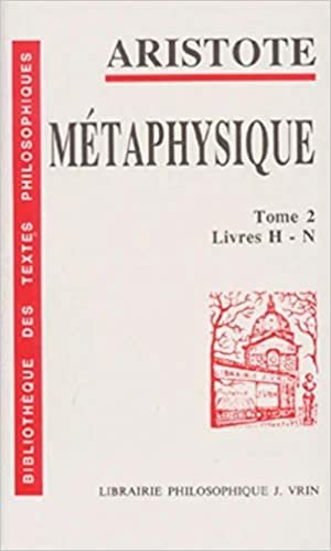 Métaphysique, tome 2 livre H-N (Bibliotheque Des Textes Philosophiques - Poche) indir