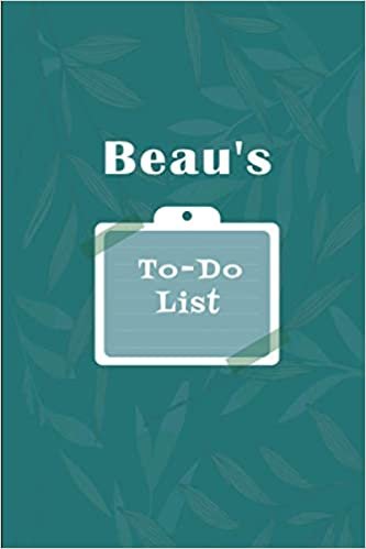 Beau's To˗Do list: Checklist Notebook | Daily Planner Undated Time Management Notebook