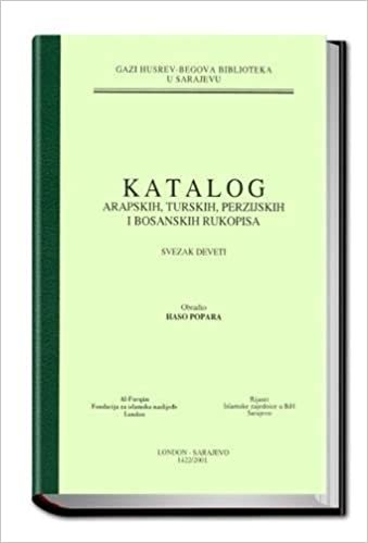 تحميل Catalogue of the Arabic, Turkish, Persian and Bosnian Manuscripts in the Ghazi Husrev-Bey Library Sarajevo