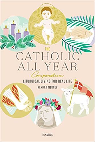 ダウンロード  The Catholic All Year Compendium: Liturgical Living for Real Life 本