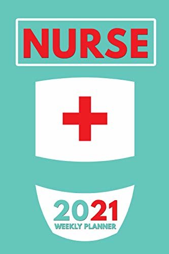2021 Weekly Planner: Weekly Monthly Planner Calendar Appointment Book For 2021 6" x 9" - RN Registered Nurse & Nursing Student Edition (2021 Weekly Planners 7) (English Edition)