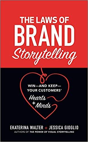 indir The Laws of Brand Storytelling: Win--And Keep--Your Customers&#39; Hearts and Minds