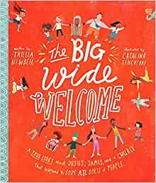 The Big Wide Welcome: A True Story About Jesus, James, and a Church That Learned to Love All Sorts of People (Tales That Tell the Truth)