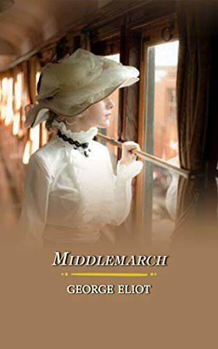 ダウンロード  Middlemarch: Annotated (English Edition) 本