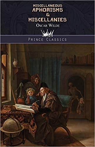 Miscellaneous Aphorisms & Miscellanies (Prince Classics) indir