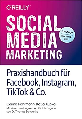 تحميل Social Media Marketing - Praxishandbuch für Facebook, Instagram, TikTok &amp; Co.: Mit einem umfangreichen Rechtsratgeber von Dr. Thomas Schwenke
