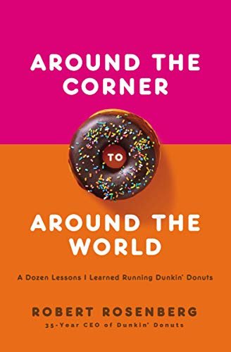 ダウンロード  Around the Corner to Around the World: A Dozen Lessons I Learned Running Dunkin Donuts (English Edition) 本