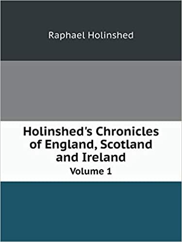 Holinshed's Chronicles of England, Scotland, and Ireland Volume 1