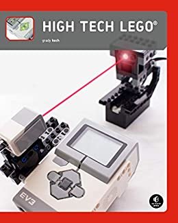 High-Tech LEGO: 16 Inventions that Break the LEGO Rules (English Edition)