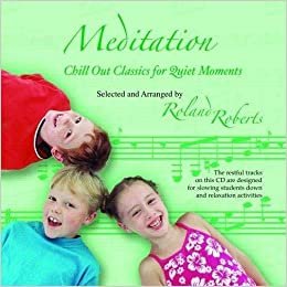 Meditation: Chill Out Classics for Quiet Moments
