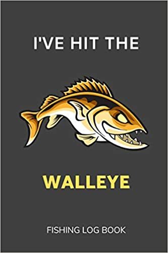 I've Hit the Walleye: Fishing Log Book 2020-2021 with 120 Pages