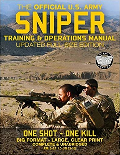 The Official US Army Sniper Training and Operations Manual: Full Size Edition: The Most Authoritative & Comprehensive Long-Range Combat Shooter's Book ... / TC 3-22.10) (Carlile Military Library) indir
