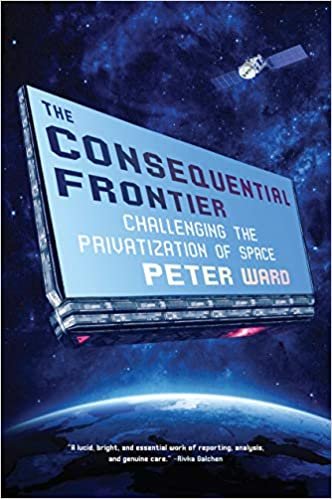 تحميل The Consequential Frontier: Challenging the Privatization of Space