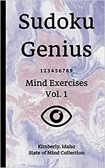 تحميل Sudoku Genius Mind Exercises Volume 1: Kimberly, Idaho State of Mind Collection