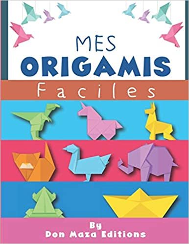 Mes ORIGAMI Faciles: Origami animaux | livre pliage papier en couleur | Origamis faciles enfants dés 4 ans | Idéal pour cadeau indir