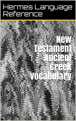 ダウンロード  New Testament - Ancient Greek Vocabulary (English Edition) 本