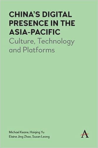 China’s Digital Presence in the Asia-Pacific: Culture, Technology and Platforms