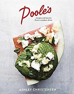 Poole's: Recipes and Stories from a Modern Diner [A Cookbook] (English Edition) ダウンロード