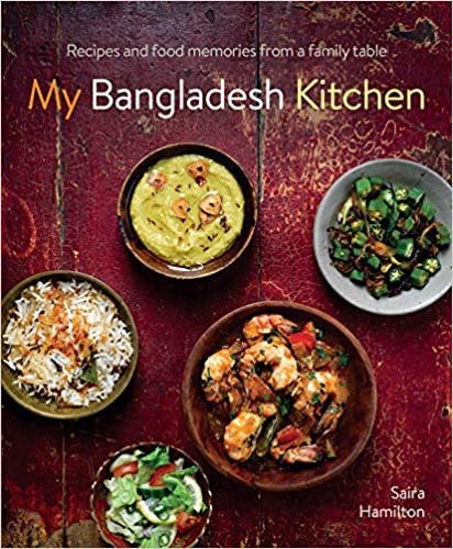 ダウンロード  My Bangladesh Kitchen: Recipes and Food Memories from a Family Table 本