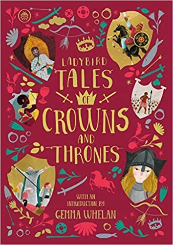 Ladybird Tales of Crowns and Thrones: With an Introduction From Gemma Whelan (Ladybird Tales of... Treasuries) indir