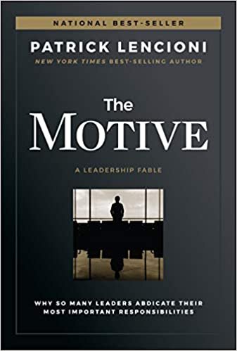 ダウンロード  The Motive: Why So Many Leaders Abdicate Their Most Important Responsibilities (J-B Lencioni Series) 本