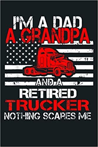 indir I M Dad Grandpa Retired Trucker Nothing Scares Me: Notebook Planner - 6x9 inch Daily Planner Journal, To Do List Notebook, Daily Organizer, 114 Pages