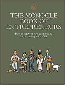 ダウンロード  The Monocle Book of Entrepreneurs: How to Run Your Own Business and Find a Better Quality of Life 本