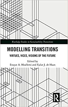 تحميل Modelling Transitions: Virtues, Vices, Visions of the Future