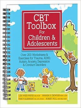 تحميل CBT Toolbox for Children and Adolescents: Over 220 Worksheets &amp; Exercises for Trauma, ADHD, Autism, Anxiety, Depression &amp; Conduct Disorders