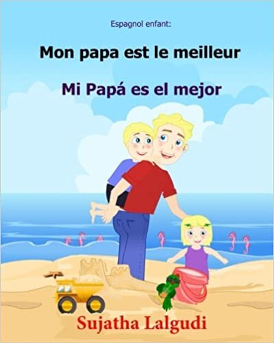Espagnol enfant: Mon papa est le meilleur: Papa livre en espagnol, Livre bilingue pour enfants (Édition bilingue français-espagnol), l'espagnol pour ... enfant: espagnol francais, Band 7): Volume 7 indir