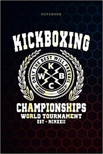 Simple Notebook KICKBOXING CHAMPIONSHIPS KICKBOXING MARTIAL ARTS: Journal, Goals, To Do List, 6x9 inch, Budget, Over 100 Pages, Meal, Weekly