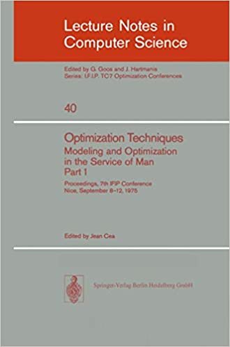 Optimization Techniques. Modeling and Optimization in the Service of Man 1: Proceedings, 7th IFIP Conference, Nice, Sept. 8-12, 1975: v. 1 (Lecture Notes in Computer Science)