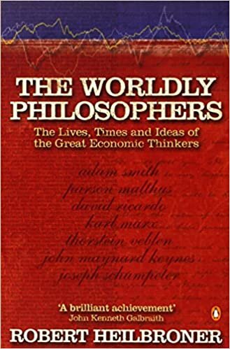 indir The Worldly Philosophers: The Lives, Times, and Ideas of the Great Economic Thinkers