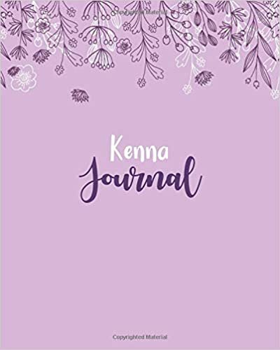 Kenna Journal: 100 Lined Sheet 8x10 inches for Write, Record, Lecture, Memo, Diary, Sketching and Initial name on Matte Flower Cover , Kenna Journal indir