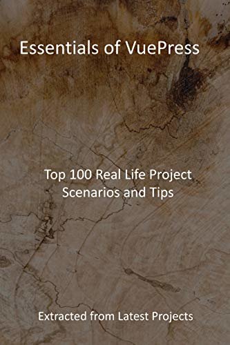 ダウンロード  Essentials of VuePress : Top 100 Real Life Project Scenarios and Tips: Extracted from Latest Projects (English Edition) 本