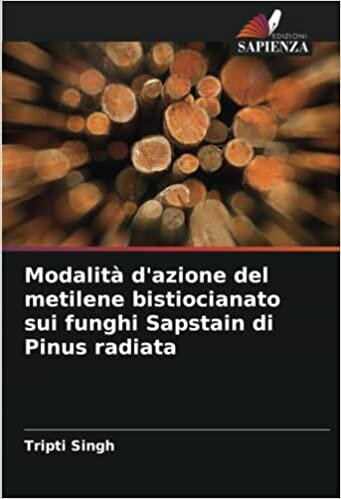 تحميل Modalità d&#39;azione del metilene bistiocianato sui funghi Sapstain di Pinus radiata (Italian Edition)
