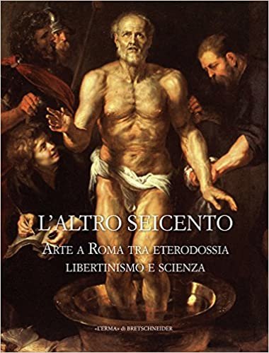 indir L&#39;Altro Seicento: Arte a Roma Tra Eterodossia Libertinismo E Scienza (L&#39;Ermarte)