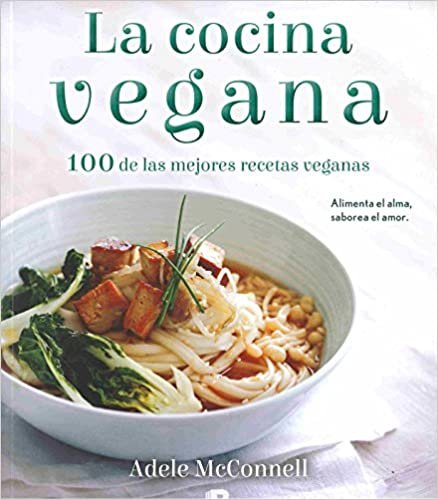 LA cocina vegana/نباتي cookbook: 100 de لاس mejores recetas veganas (إصدار الإسبانية)