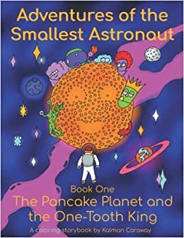 تحميل Adventures of the Smallest Astronaut Book One: The Pancake Planet and the One-Tooth King