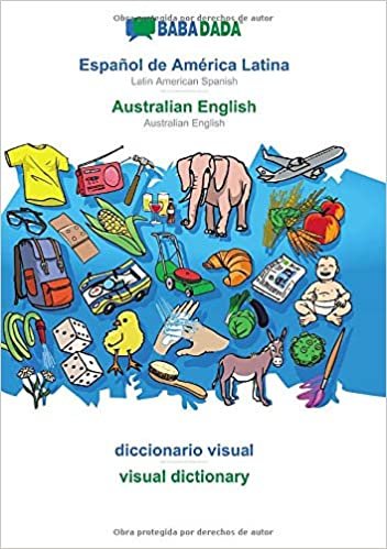 BABADADA, Español de América Latina - Australian English, diccionario visual - visual dictionary: Latin American Spanish - Australian English, visual dictionary