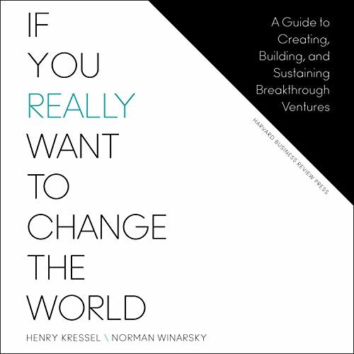 ダウンロード  If You Really Want to Change the World: A Guide to Creating, Building, and Sustaining Breakthrough Ventures 本