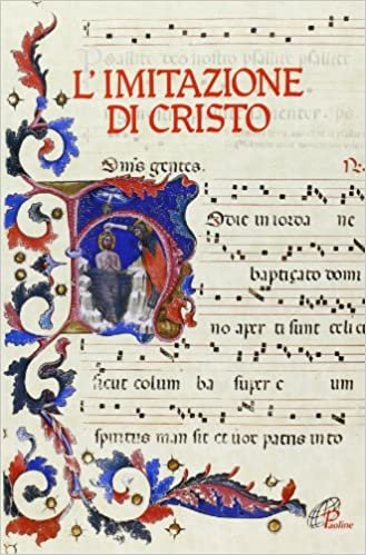 L'imitazione di Cristo. Miniature, lettere istoriate e fregi tratti dal Messale Della Rovere